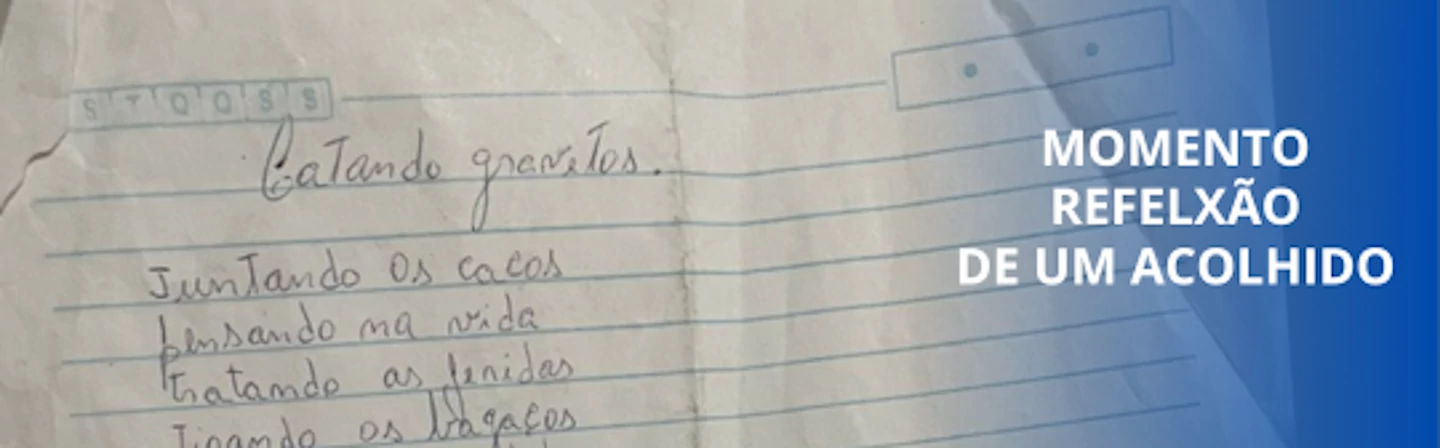  Leia na Íntegra um poema escrito por um de nossos acolhidos.